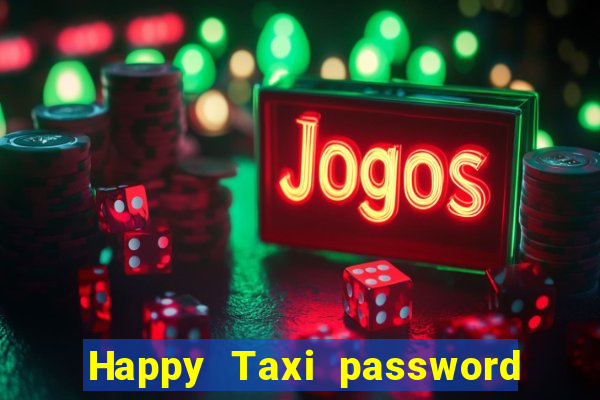 Happy Taxi password road 96 road 96 senha do cofre